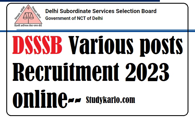 Dsssb Various Posts Recruitment Notification Apply Online Etc