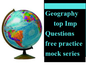 top imp geography Questions